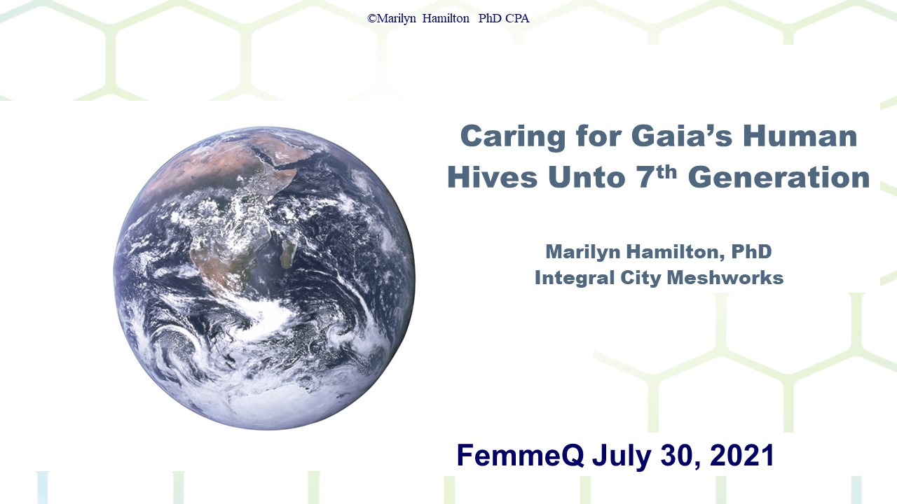 Caring for Gaia’s Human Hives Unto the 7th Generation